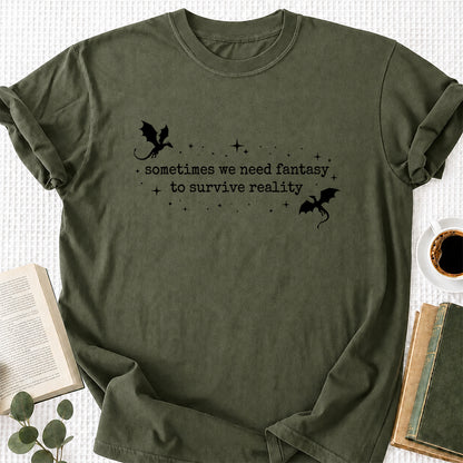 Sometimes We Need Fantasy Softstyle T-Shirt | Book Lover Gift Military Green