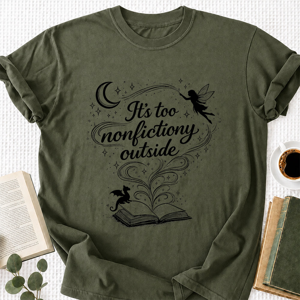 It's Too Nonfictiony Outside Softstyle T-Shirt | Book Lover Gift Military Green