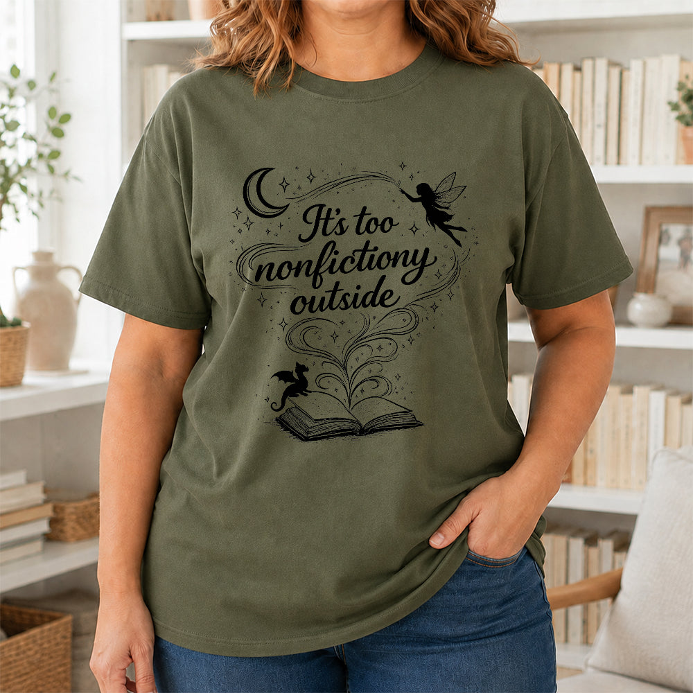 It's Too Nonfictiony Outside Softstyle T-Shirt | Book Lover Gift Military Green