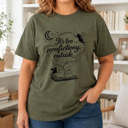 It's Too Nonfictiony Outside Softstyle T-Shirt | Book Lover Gift Military Green