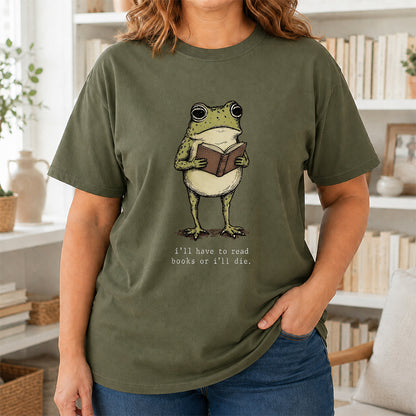 I Have To Read Books Or I'll Die Softstyle T-Shirt | Book Lover Gift Military Green