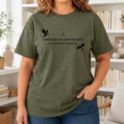 Sometimes We Need Fantasy Softstyle T-Shirt | Book Lover Gift Military Green