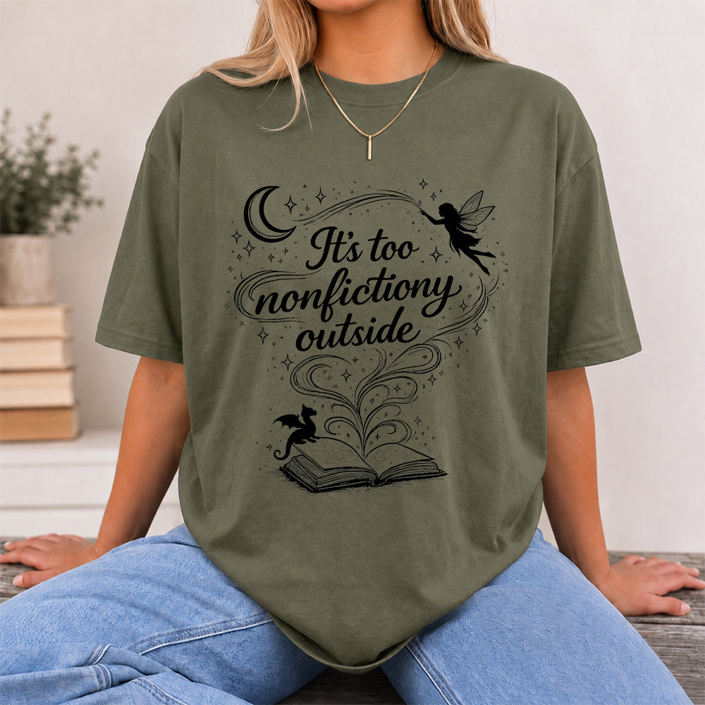 It's Too Nonfictiony Outside Softstyle T-Shirt | Book Lover Gift Military Green