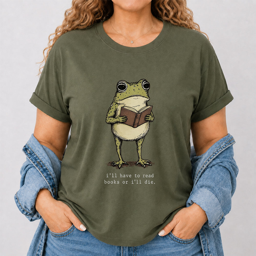 I Have To Read Books Or I'll Die Softstyle T-Shirt | Book Lover Gift Military Green