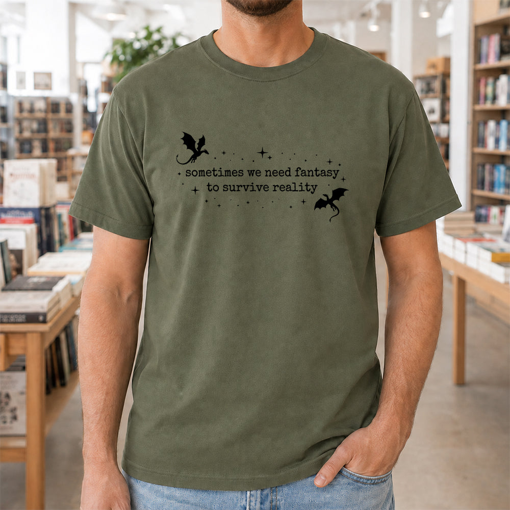 Sometimes We Need Fantasy Softstyle T-Shirt | Book Lover Gift Military Green