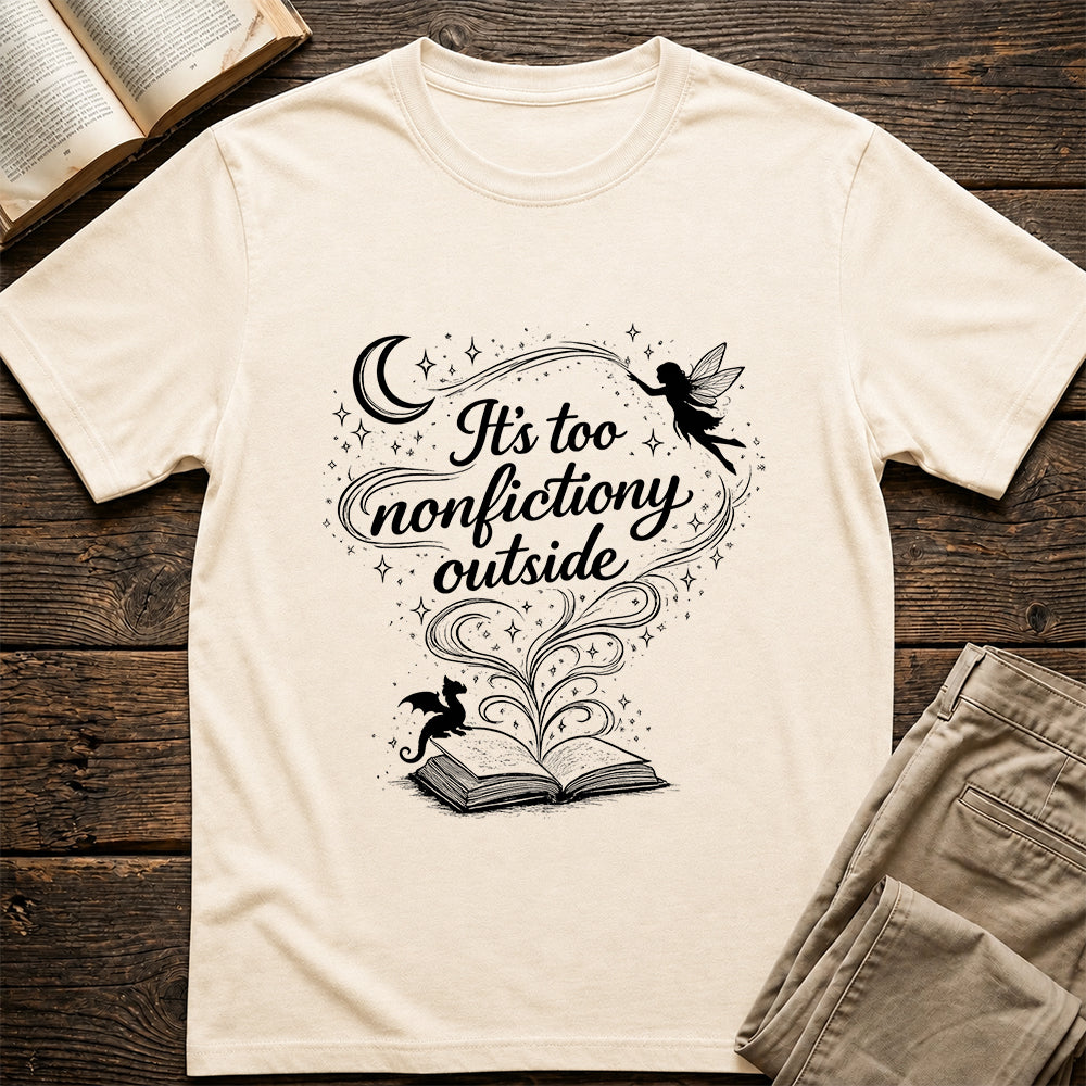 It's Too Nonfictiony Outside Softstyle T-Shirt | Book Lover Gift Natural