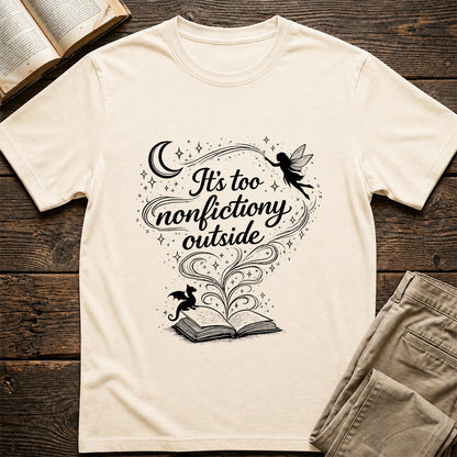 It's Too Nonfictiony Outside Softstyle T-Shirt | Book Lover Gift Natural