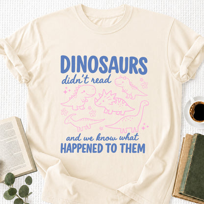 Dinosaurs Didn't Read Softstyle T-Shirt | Book Lover Gift Natural