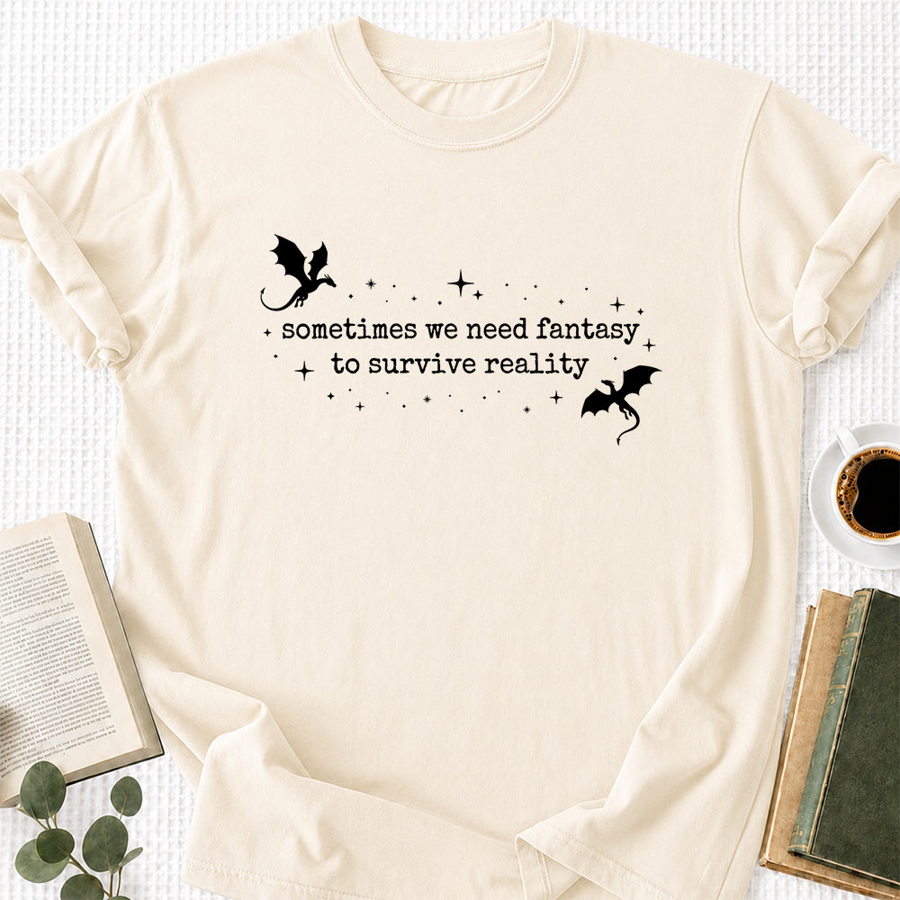 Sometimes We Need Fantasy Softstyle T-Shirt | Book Lover Gift Natural