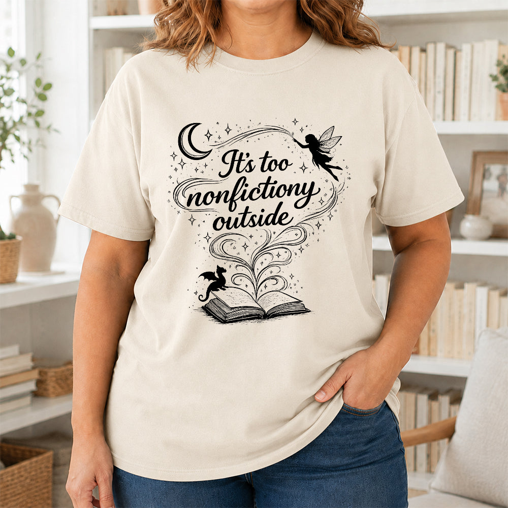 It's Too Nonfictiony Outside Softstyle T-Shirt | Book Lover Gift Natural