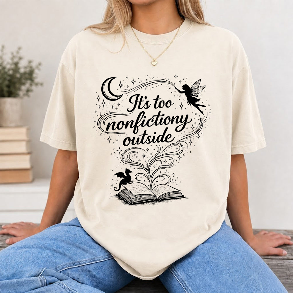 It's Too Nonfictiony Outside Softstyle T-Shirt | Book Lover Gift Natural