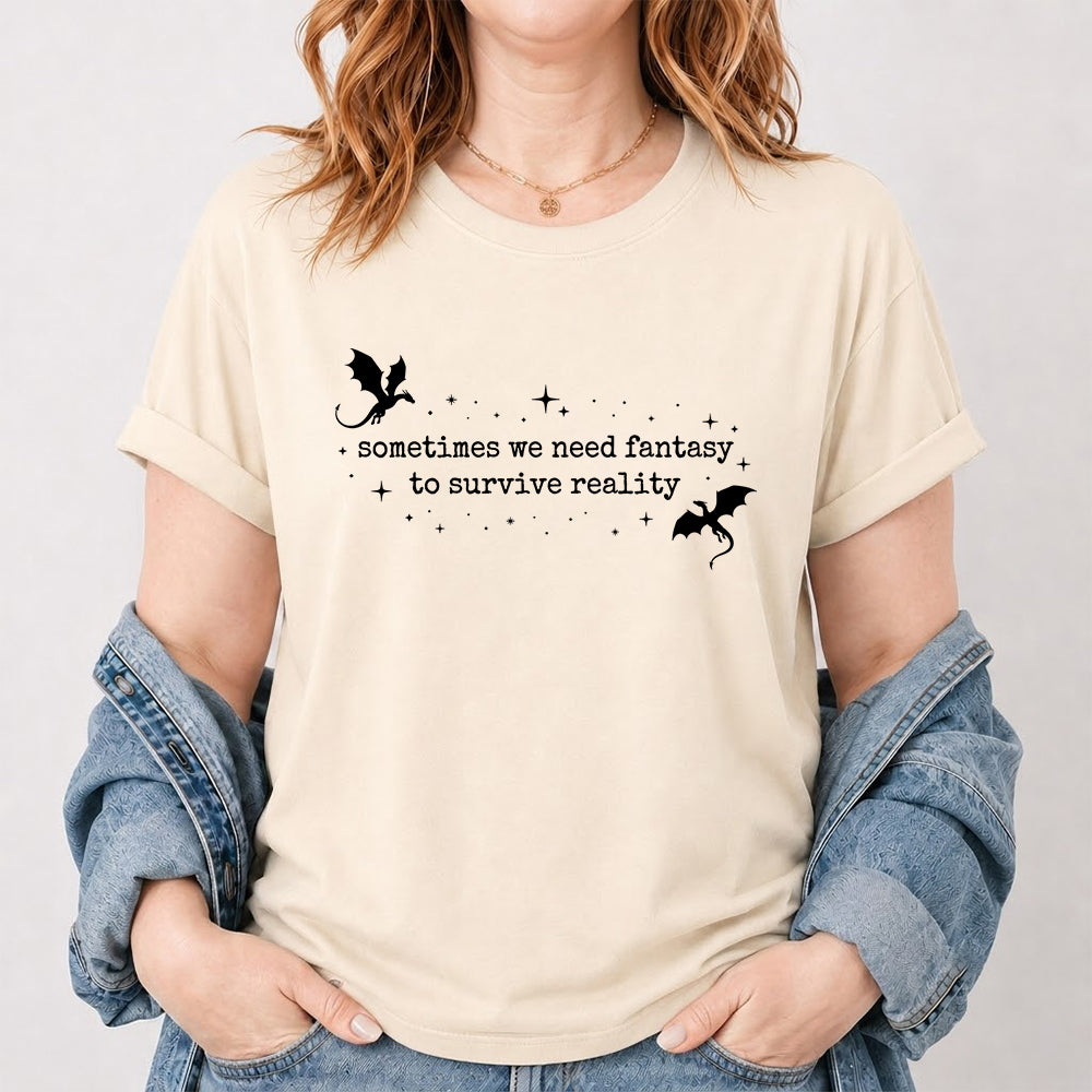 Sometimes We Need Fantasy Softstyle T-Shirt | Book Lover Gift Natural