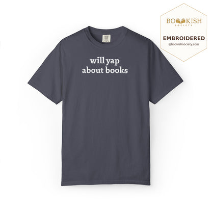 Embroidered Will Yap About Books Comfort Color ® T-shirt Book Lover Gift Navy