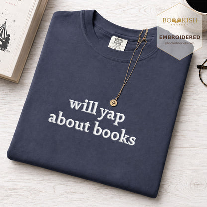 Embroidered Will Yap About Books Comfort Color ® T-shirt Book Lover Gift Navy