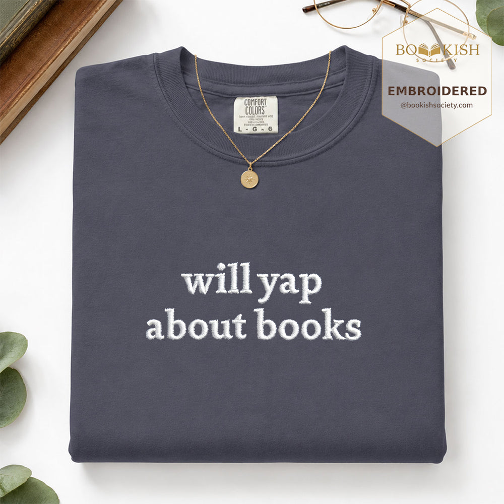 Embroidered Will Yap About Books Comfort Color ® T-shirt Book Lover Gift Denim