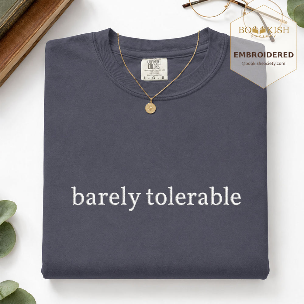 Embroidered Barely Tolerable Comfort Color ® T-shirt Book Lover Gift Denim