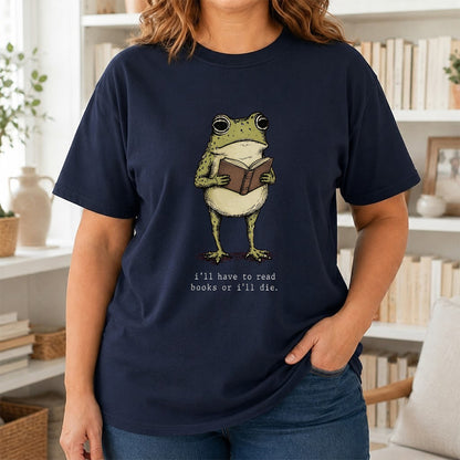 I Have To Read Books Or I'll Die Softstyle T-Shirt | Book Lover Gift Navy