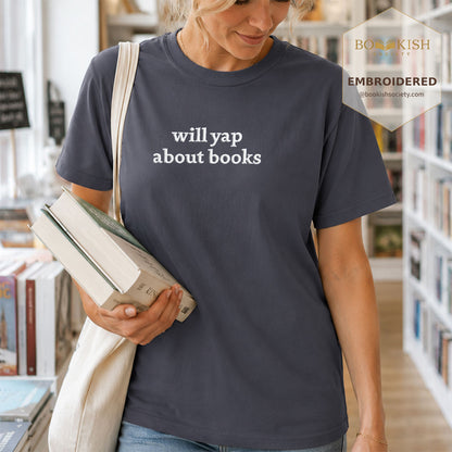 Embroidered Will Yap About Books Comfort Color ® T-shirt Book Lover Gift Navy