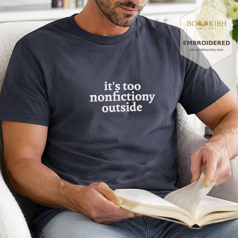 Embroidered It's Too Nonfictiony Outside Comfort Color ® T-shirt Book Lover Gift Navy