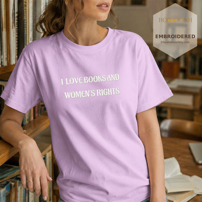 Embroidered I Love Books And Women's Rights Comfort Color ® T-shirt Book Lover Gift