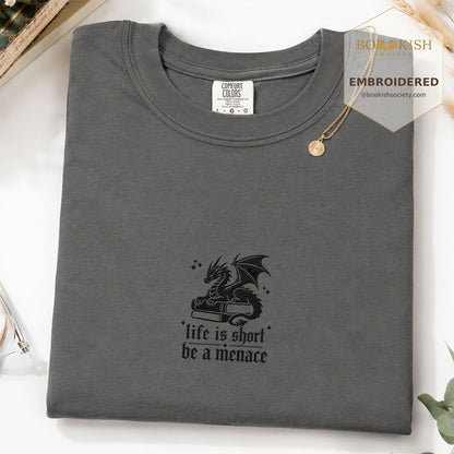 Embroidered Life is short be a menace Comfort Color ® T-shirt Book Lover Gift Pepper