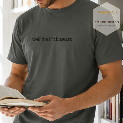 Embroidered Well The F*ck Aware Comfort Color ® T-shirt Book Lover Gift Pepper