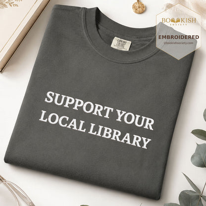 Embroidered Support Your Local Library Comfort Color ® T-shirt Book Lover Gift Pepper