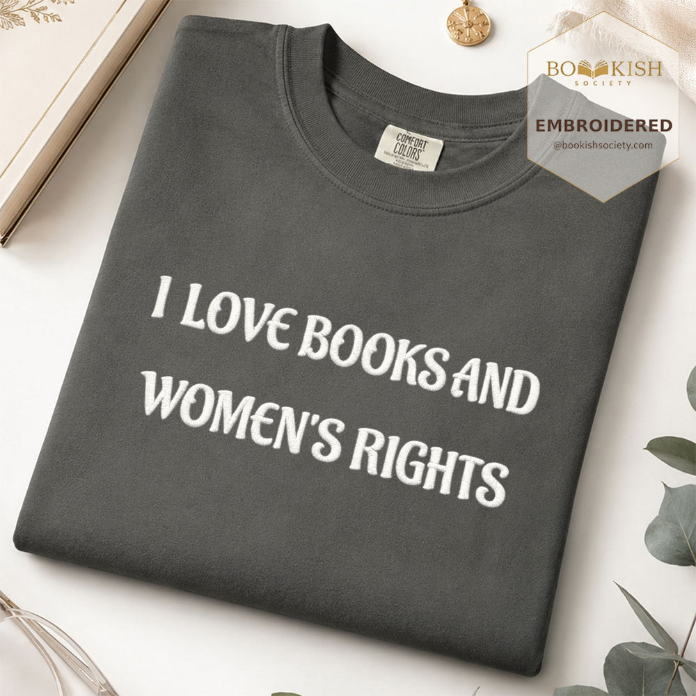 Embroidered I Love Books And Women's Rights Comfort Color ® T-shirt Book Lover Gift