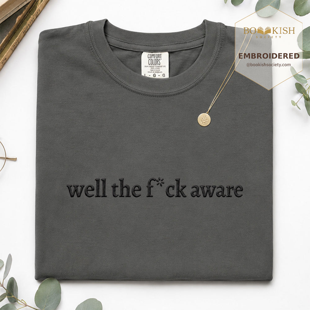 Embroidered Well The F*ck Aware Comfort Color ® T-shirt Book Lover Gift Pepper