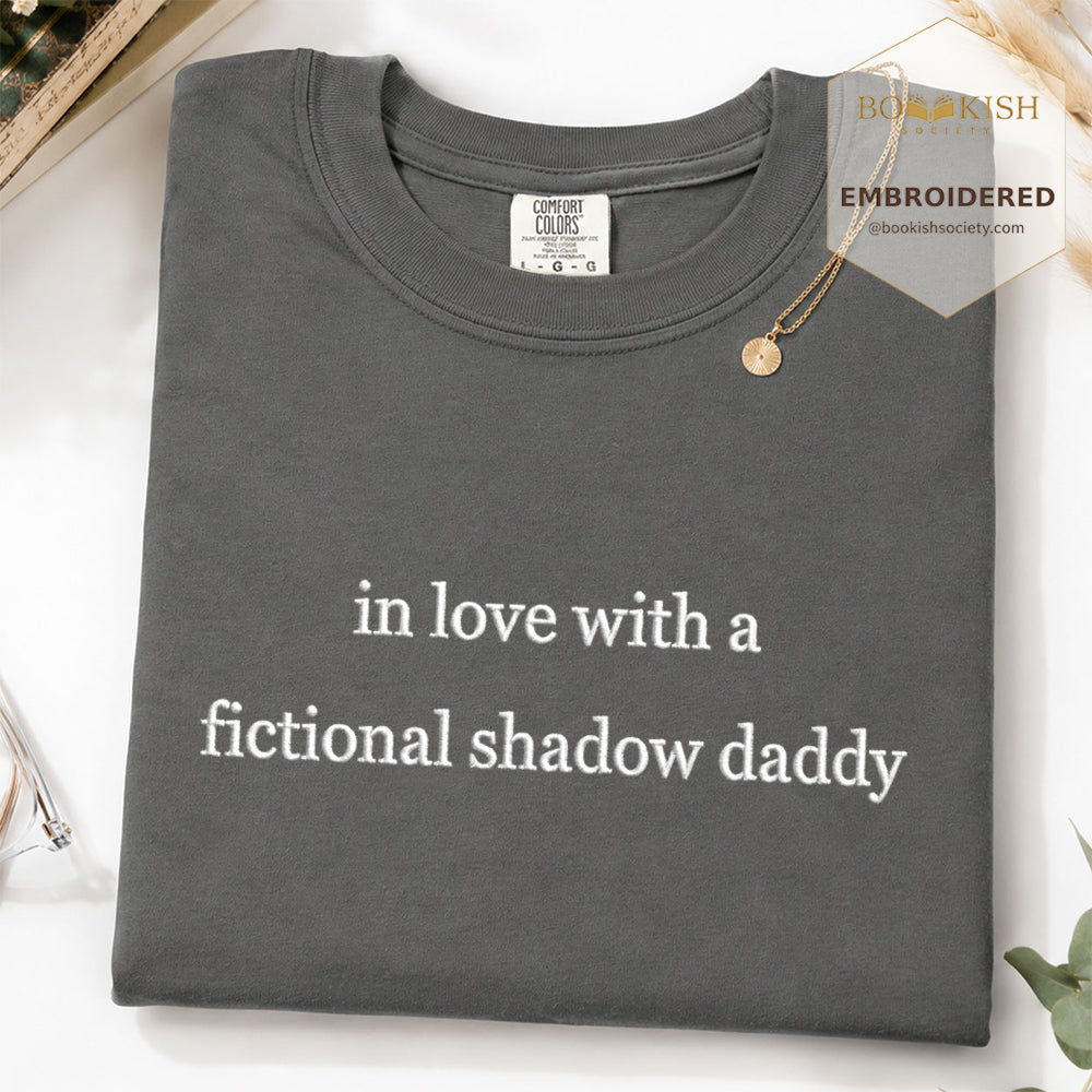 Embroidered In Love With a Fictional Shadow Daddy Comfort Color ® T-shirt Book Lover Gift Pepper