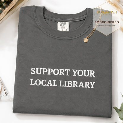 Embroidered Support Your Local Library Comfort Color ® T-shirt Book Lover Gift Pepper