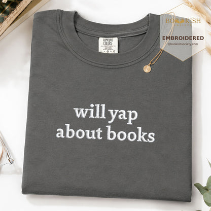 Embroidered Will Yap About Books Comfort Color ® T-shirt Book Lover Gift Pepper