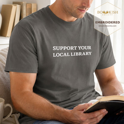 Embroidered Support Your Local Library Comfort Color ® T-shirt Book Lover Gift Pepper