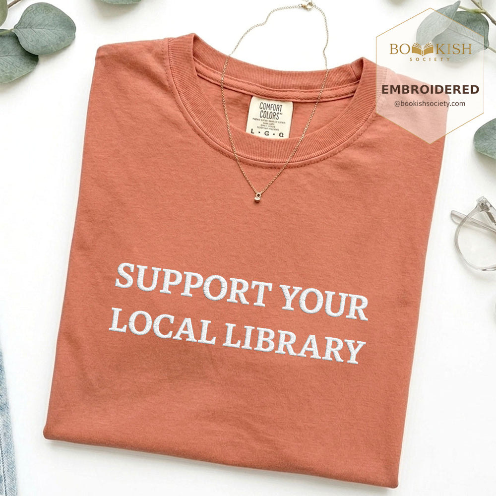 Embroidered Support Your Local Library Comfort Color ® T-shirt Book Lover Gift Terracotta