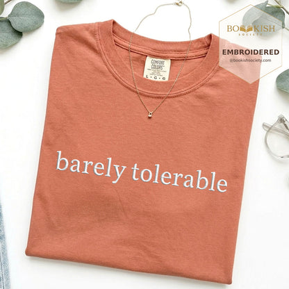 Embroidered Barely Tolerable Comfort Color ® T-shirt Book Lover Gift Terracotta