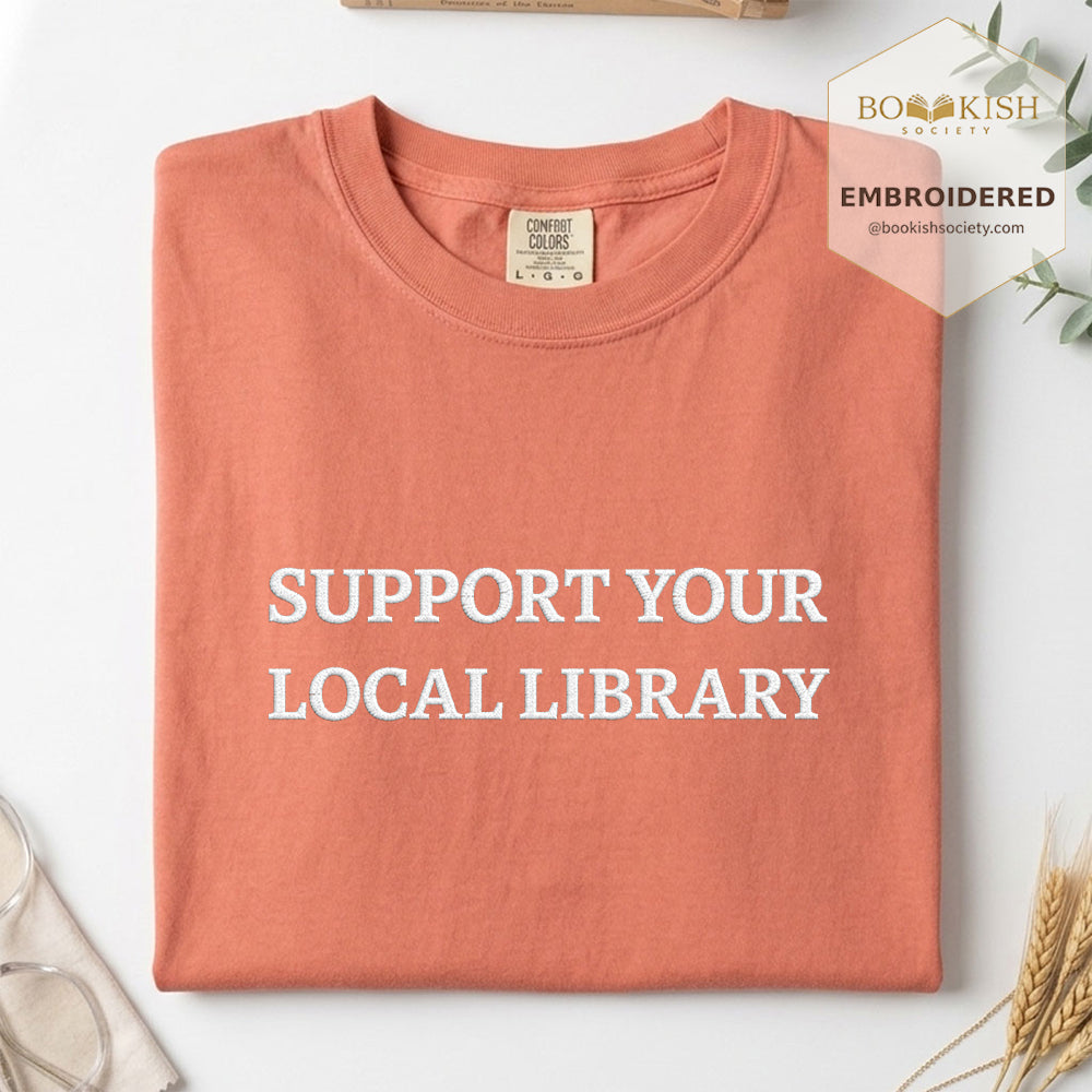 Embroidered Support Your Local Library Comfort Color ® T-shirt Book Lover Gift Terracotta