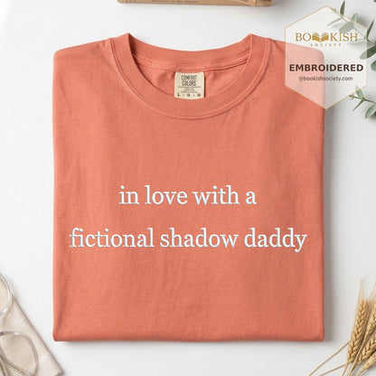 Embroidered In Love With a Fictional Shadow Daddy Comfort Color ® T-shirt Book Lover Gift Terracotta