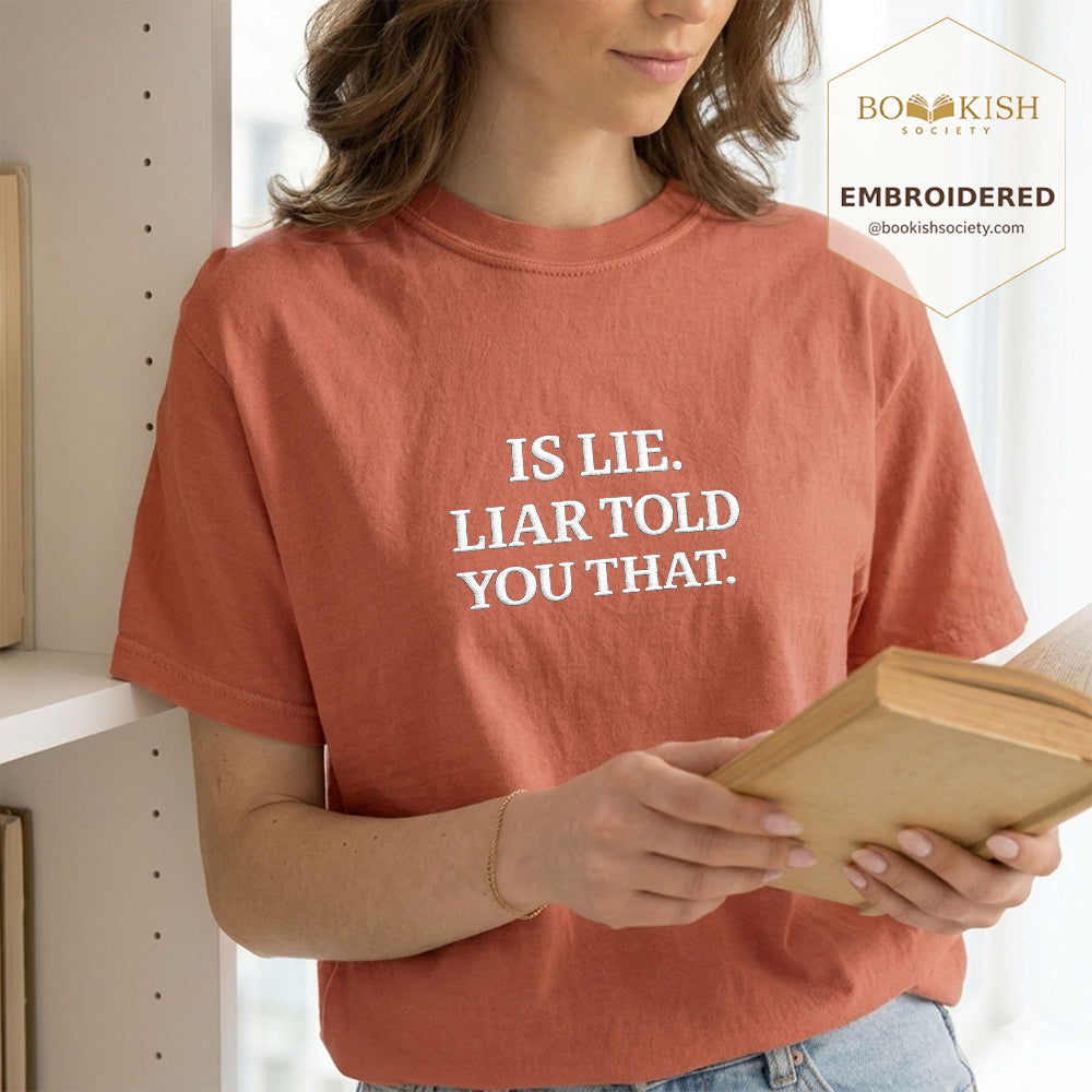 Embroidered Is Lie. Liar Told You That. Comfort Color ® T-shirt Book Lover Gift Terracotta